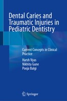 Dental Caries And Traumatic Injuries In Pediatric Dentistry Harsh Vyas