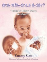 Tammy Sloss | Our Miracle Baby! | Taschenbuch | Englisch (2011) | AuthorHouse