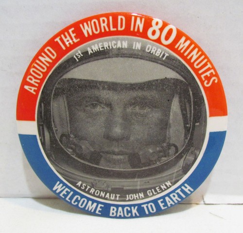 ASTRONAUT JOHN GLENN 1962 PINBACK BUTTON AROUND THE WORLD IN 80 MINUTES ORBIT