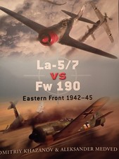 Osprey Duel 39: La-5/7 vs Fw 190 (Eastern Front 1942-45) by Dmitriy Khazanov