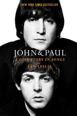 John Paul A Love Story in Songs Biography of Lennon McCartney by Ian Leslie