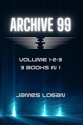 James Logan | Archive 99 Volume 1-2-3 | Taschenbuch | Englisch (2026) | Blurb