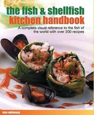 Image of The Fish & Shellfish Kitchen Handbook: A complete visual reference to the ...