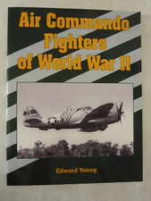 Air Commando Fighters of World War II by Edward Young (2000, Hardcover)