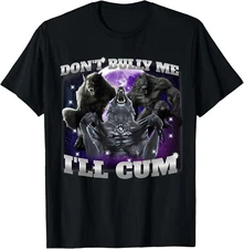 Don't Bully Me I'll Come Funny Hilarious Alpha Wolf Meme T-Shirt Gift for Dad, M