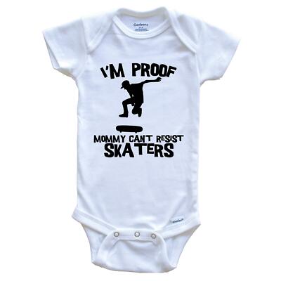 I'm Proof Mommy Can't Resist Skaters Funny Skateboarding Baby Bodysuit