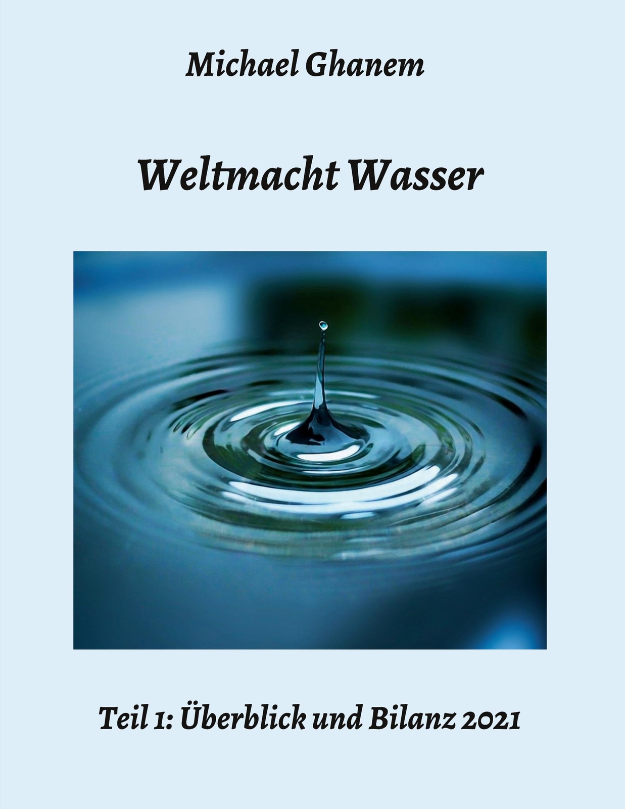 Weltmacht Wasser - Teil 1: Überblick Und Bilanz 2021 | Buch |