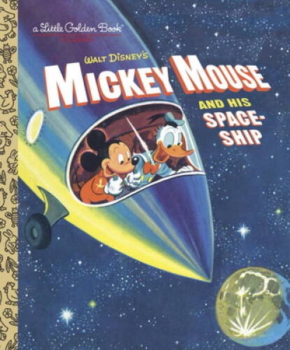 Mickey Mouse and His Spaceship (Disney: Mickey Mouse) (Little Golde - GOOD