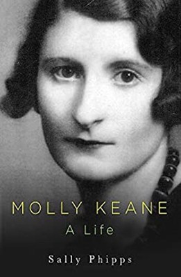 Molly Keane : A Life Hardcover Sally Phipps
