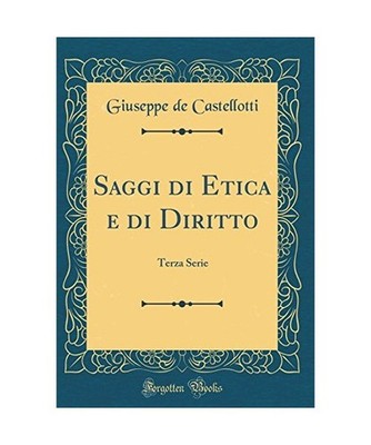 Saggi di Etica e di Diritto: Terza Serie [Classic Reprint]: Terza Serie 