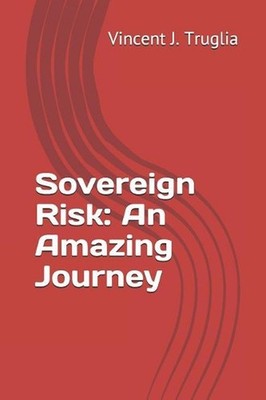 Sovereign Risk: An Amazing Journey by Vincent J. Truglia (English) Paperback Boo
