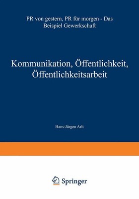 Kommunikation, Öffentlichkeit, Öffentlichkeitsarbeit Hans-Jürgen Arlt Buch 1998