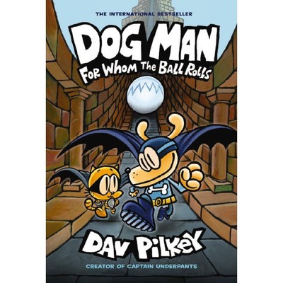 Dog Man: For Whom the Ball Rolls: A Graphic Novel (Dog Man #7): From the