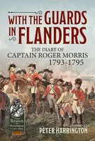 With The Guards In Flanders | The Diary Of Captain Roger Morris, 1793-1795