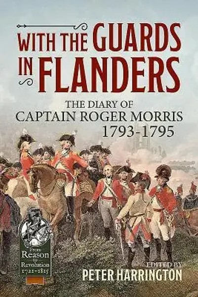 With The Guards In Flanders | The Diary Of Captain Roger Morris, 1793-1795-image