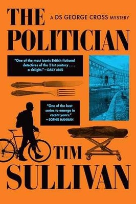 The Politician: A DS George Cross - Paperback, by Sullivan Tim - Very Good