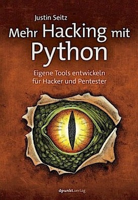 Mehr Hacking mit Python ~ Justin Seitz ~  9783864902864