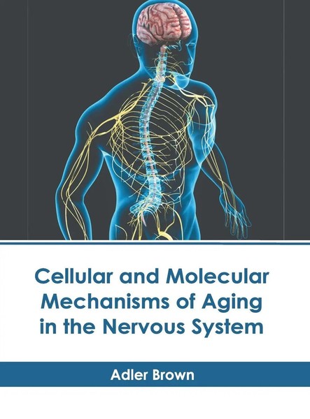 Adler Brown | Cellular And Molecular Mechanisms Of Aging In The Nervous System-image