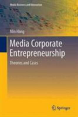 Media Corporate Entrepreneurship: Theories and Cases (Media Business and Innova