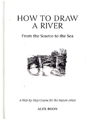How To Draw A River: From The Source To The Sea | Boon, Alex | Gebunden-image
