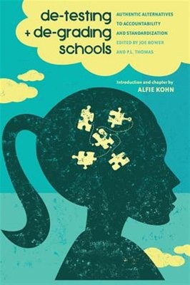 De-testing and De-grading Schools : Authentic Alternatives to Accountability ...