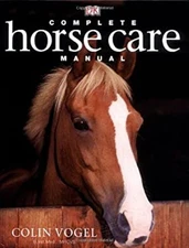 RSPCA Complete Horse Care Manual Hardcover C. J. Vogel