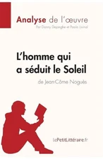 L'homme qui a sduit le Soleil de Jean-Cme Nogus (Analyse de l'oeuvre): Analyse c