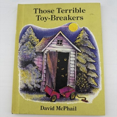 Those Terrible Toy-Breakers David McPhail Hardcover 1980