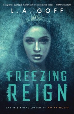 Freezing Reign: A Dystopian Thriller (Reign Series Book 1) (The Reign Series...
