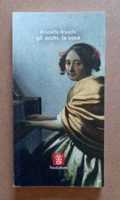 BUCH Gedicht DIE AUGEN DIE STIMME Brunella Bruschi 2015 FaraEditore.
