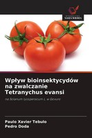 Wp¿Yw BioinsektycydóW Na Zwalczanie Tetranychus Evansi Tebulo (U. A.) Buch 2025