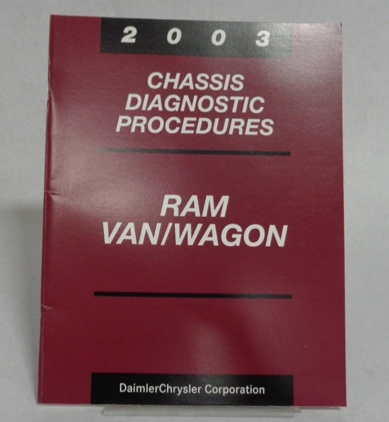 2003 CHASSIS DIAGNOSTIC PROCEDURES RAM VAN/WAGON OEM MANUAL 6E B1 