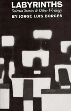 Labyrinths: Selected Stories and Other Writings - Paperback - GOOD