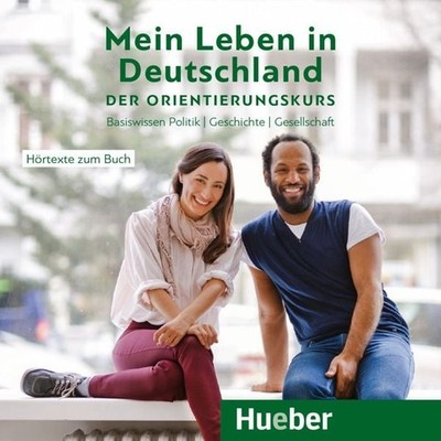 Mein Leben in Deutschland   der Orientierungskurs Basiswissen Politik, Geschi...