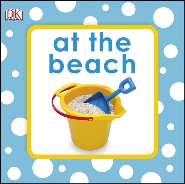 Squeaky Baby Bath Book At The Beach by DK (Bath book)