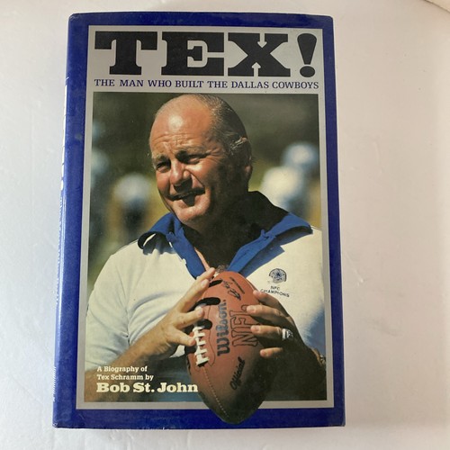 TEX! The Man Who Built The Dallas Cowboys Tex Schramm SIGNED HC w/DJ
