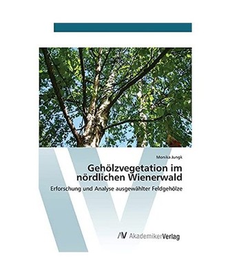 Gehölzvegetation im nördlichen Wienerwald: Erforschung und Analyse ausgewählt