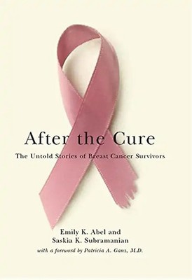 After the Cure: The Untold Stories of Breast Cancer Survivors - Abel, Emily