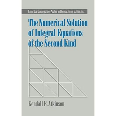 Numerical Solution Integral Equations Second Kind Kendall E. Atki  9780521583916
