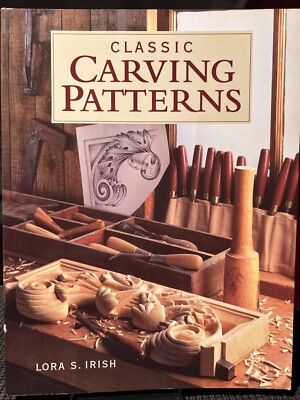 Classic Carving Patterns By Lora S. Irish 1999 (PB)