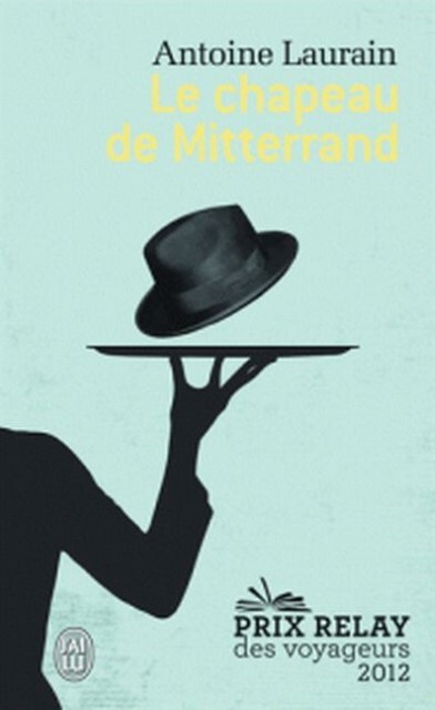 Thumbnail - Antoine Laurain / Le Chapeau De Mitterrand / 9782290057261