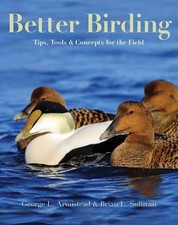 Brian L. Sullivan George L. Armistead Better Birding (Paperback)