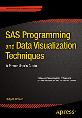 Sas Programming and Data Visualization Techniques: a Po -  NEW Philip R. Holla 2