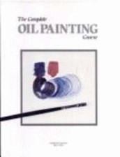Complete Oil Painting Course by Random House Value Publishing: Used