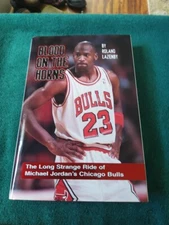 Blood on the Horns The Long Strange Ride of Michael Jordan's Chicago Bulls.