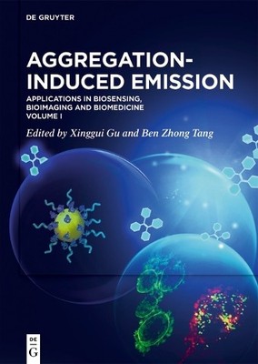 Aggregation-Induced Emission by Xinggui Gu, Ben Zhong Tang - 9783110672107