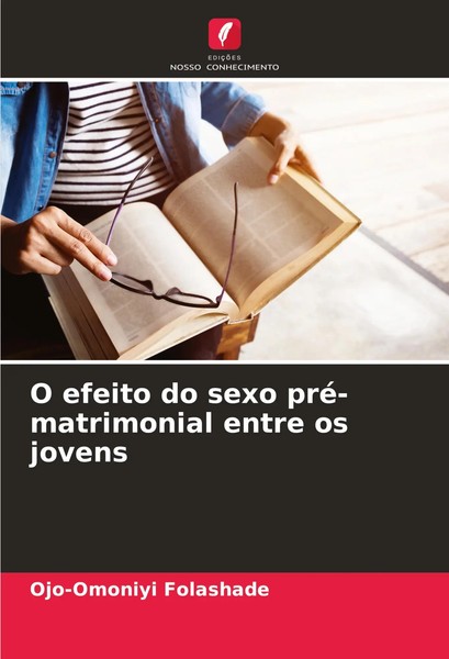 Ojo-Omoniyi Folashade | O Efeito Do Sexo Pré-Matrimonial Entre Os Jovens | Buch-image