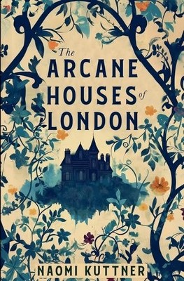 Naomi Kuttner The Arcane Houses of London (Paperback) Shadow Kingdom (UK IMPORT)