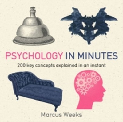 Marcus Weeks / Psychology in Minutes9781848667211