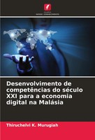 Thiruchelvi K. Murugiah | Desenvolvimento De CompetêNcias Do SéCulo XXI Para...